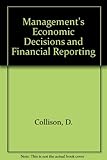 Management's economic decisions and financial reporting