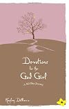 Devotions for the God Girl : a 365 day journey