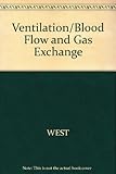 Ventilation-blood flow and gas exchange