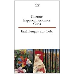 Cuentos hispanoamericanos: Cuba Erz�hlungen aus Cuba