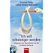 Ich will schwanger werden: Entspannt zum Wunschkind mit der FertiRelax-Methode, inkl. Audio-CD