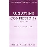 augustine confessions books i iv cambridge greek and latin classics imperial library