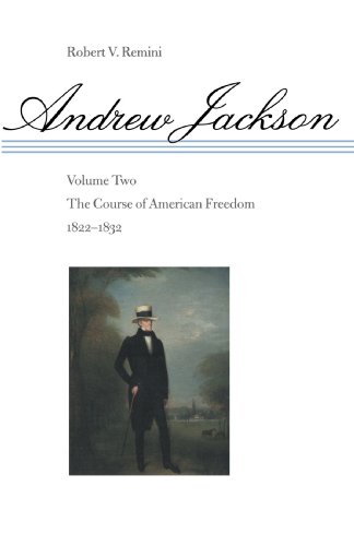 Andrew Jackson: The Course of American Freedom 1822-1832 Vol 2