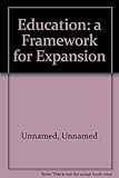 Education, a framework for expansion