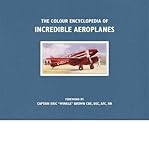 The colour encyclopedia of incredible aeroplanes