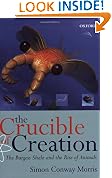 The Crucible of Creation: The Burgess Shale and the Rise of Animals