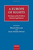 A Europe of rights : the impact of the ECHR on national legal systems