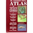 Dr. Axelrod's Mini-atlas Of Freshwater Aquarium Fishes Mini-edition by Dr. Herbert R.; Burgess, Dr. Warren E.; Emmens, Dr. Cliff W.; Pronek, Neal; Walls, Jerry G.; Hunziker, Ray Axelrod