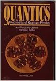 Quantics : rudiments of quantum physics