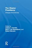 The Obama presidency : change and continuity