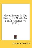 Great Events in the History of North and South America V1 (1851)
