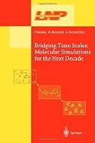 Bridging the Time Scales: Molecular Simulations for the Next Decade (Lecture Notes in Physics)