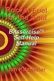 41aV5KA1MGL. SL160  Rocket Fuel for the Soul   Blissercise Self Help Manual