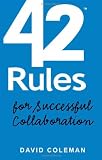 42 Rules for Successful Collaboration