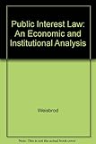 Public interest law : an economic and institutional analysis