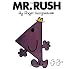 Mr. Rush (Mr. Men and Little Miss) by Roger Hargreaves