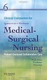 Clinical Companion for Medical-Surgical Nursing: Patient-Centered Collaborative Care, 6e (Clinical Companion to Medical-Surgical Nursing)