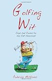 Golfing Wit: Quips and Quotes for the Golf-obsessed
