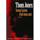 Sonny Liston �tait mon amipar Thom Jones