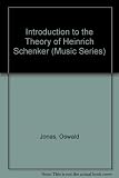 Introduction to the theory of Heinrich Schenker : the nature of the musical work of art