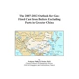 The 2007-2012 Outlook for Gas-Fired Cast Iron Boilers Excluding Parts in Greater China'