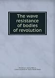 The wave resistance of bodies of revolution