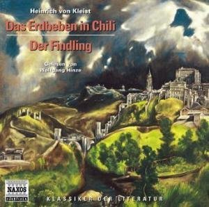 Heinrich von Kleist, Wolfgang Hinze (Sprecher) - Das Erdbeben von Chili. Der Findling ...