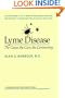 Lyme Disease: The Cause, the Cure, the Controversy (A Johns Hopkins Press Health Book)