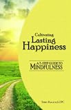 Cultivating Lasting Happiness: A 7-Step Guide To Mindfulness