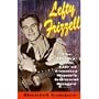 Lefty Frizzell: The Honky-Tonk Life of Country Music's Greatest Singer