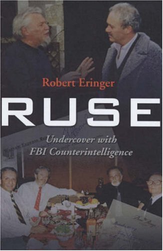 Ruse: Undercover with FBI Counterintelligence