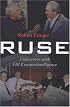 Ruse: Undercover with FBI Counterintelligence
