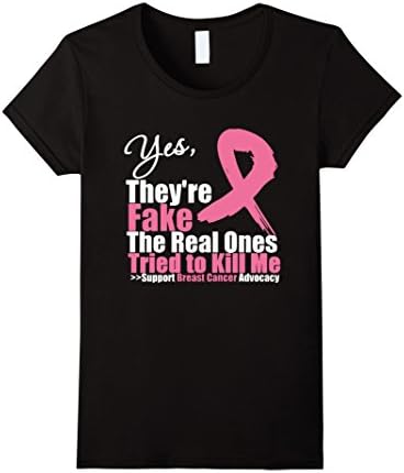 Women's YES They're fake....My real ones tried to kill me T shirt Medium Black