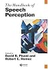 The Handbook of Speech Perception (Blackwell Handbooks in Linguistics)