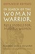 In Search of The Woman Warrior: Role Models For Modern Women: Expanded Edition
