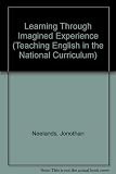 Learning through imagined experience: the role of drama in the National Curriculum