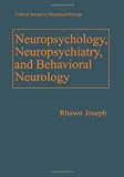 Neuropsychology, Neuropsychiatry, and Behavioral Neurology (Critical Issues in Neuropsychology)