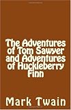 The Adventures of Tom Sawyer and Adventures of Huckleberry Finn