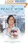 Peace Mom: A Mother's Journey through Heartache to Activism