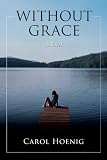 WITHOUT GRACE: A Novel
