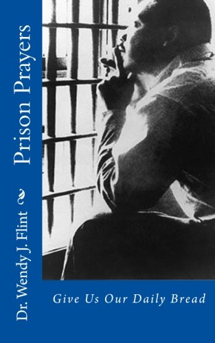 Prison Prayers: Give Us Our Daily Bread
