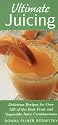 Ultimate Juicing: Delicious Recipes for Over 125 of the Best Fruit & Vegetable Juice Combinations