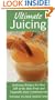 Ultimate Juicing: Delicious Recipes for Over 125 of the Best Fruit & Vegetable Juice Combinations