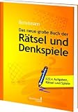 Das neue gro�e Buch der R�tsel- und Denkspiele: 222 x Aufgaben, R�tsel und Spiele title=