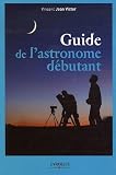Guide de l astronomie débutant