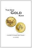 The New Gold Rush: A Guide to Gold and Money