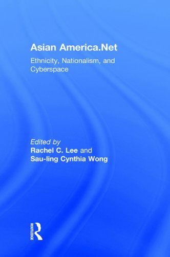 Asian America.Net: Ethnicity, Nationalism, and Cyberspace