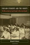 Chicano students and the courts : the Mexican American legal struggle for educational equality