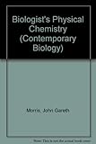 A biologist's physical chemistry