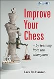 Improve your chess : by learning from the champions
